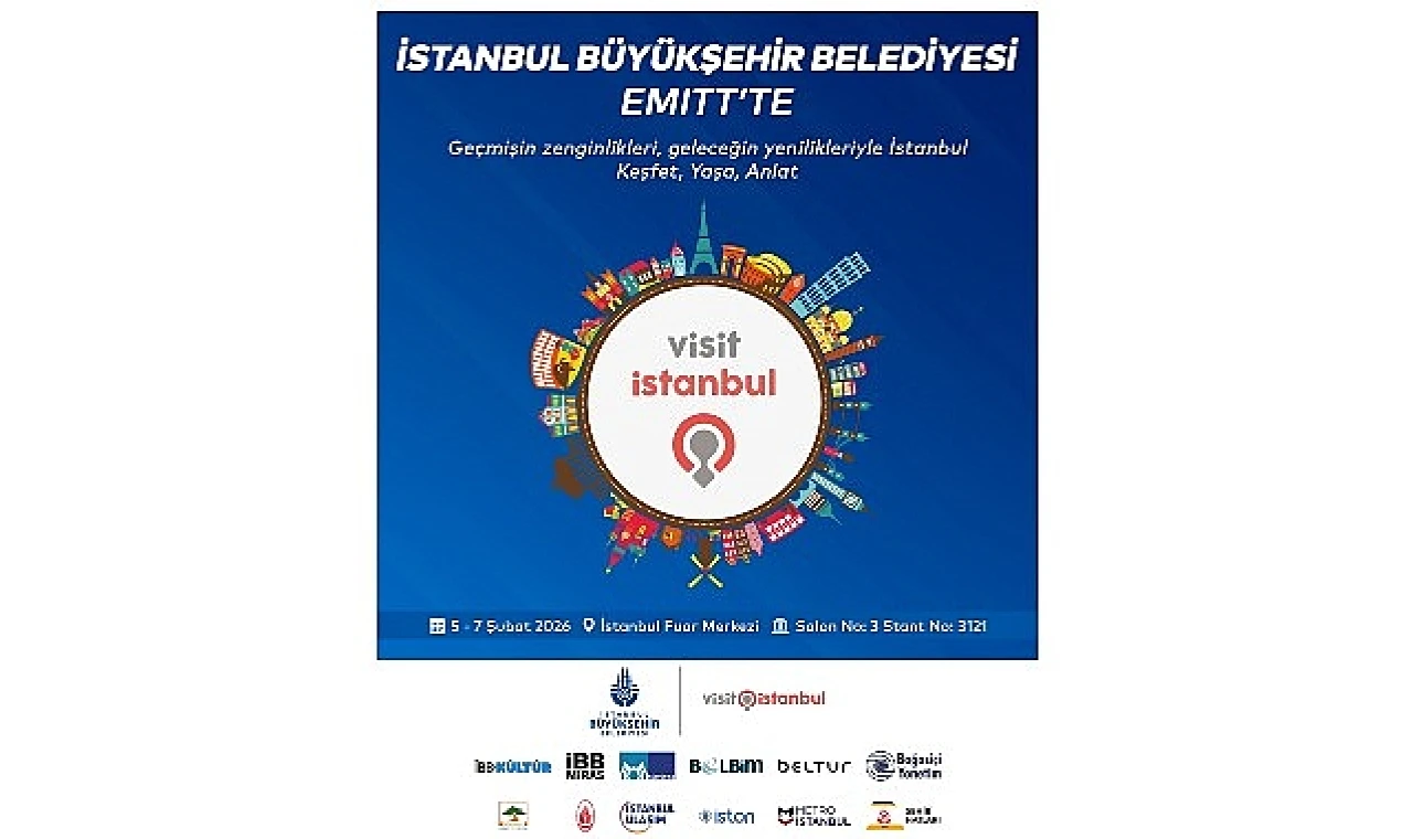 İBB, EMITT 2026’da İstanbul’un Turizm Vizyonunu Tanıtacak